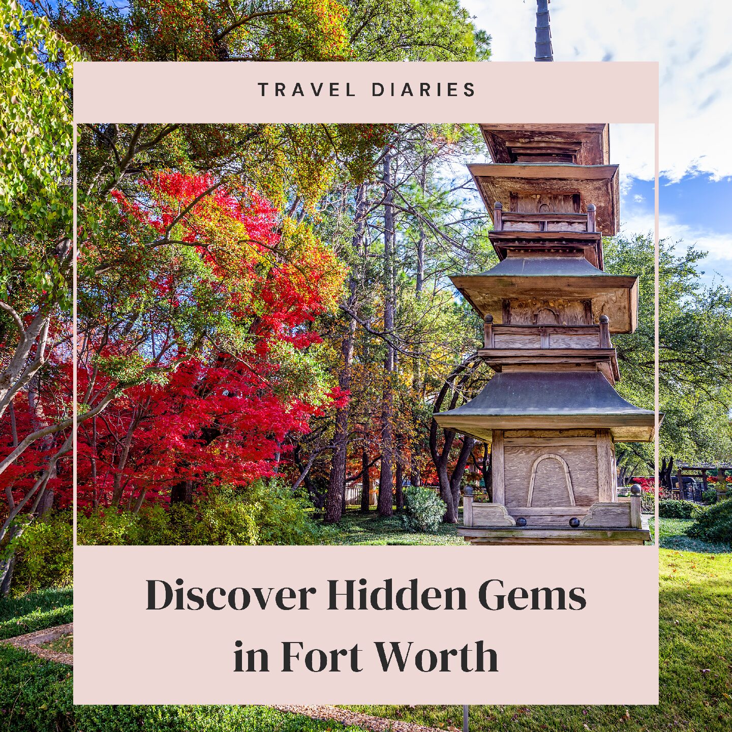 Travel Diaries: Discover Hidden Gems in Fort Worth